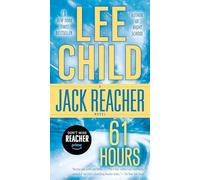 61 Hours: A Jack Reacher Novel