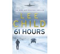 61 Hours: (Jack Reacher 14)