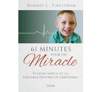 61 minutes pour un miracle: Fulton Sheen et la véritable histoire de l'impossible