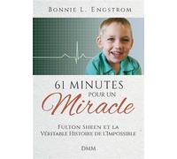 61 minutes pour un miracle Fulton Sheen et la véritable histoire de l'impossible - Bonnie L. Engstrom - Dmm Dominique Martin Morin - broché - Témoignage