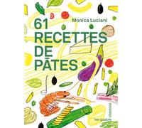 61 recettes de pâtes - Monica Luciani - Quatre Chemins Eds Les - broché - Guide