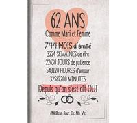 62 Ans Comme Mari et Femme depuis qu'on s'est dit OUI: Cadeau d'anniversaire aprés 62 années de mariage pour les couples, carnet ligné, 100 pages, 6 po x 9 po (15,2 x 22,9 cm)