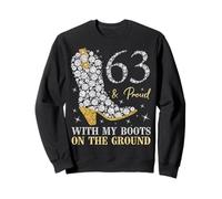 63 Ans d'anniversaire et Proud with My Boots on The Ground Sweatshirt