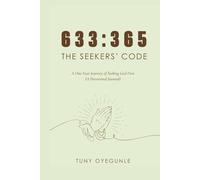 633:365 - The Seekers' Code: A One Year Journey of Seeking God First