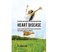 64 Natural Meal Recipes For People Who Suffer From Heart Disease