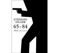 65 84 - Stéphane Gillier - Phebus - broché - Roman