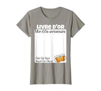 65. Anniversaire Livre d'or Celui Qui Signe Reçoit L'Alcool T-Shirt, Femme, Ardoise, M