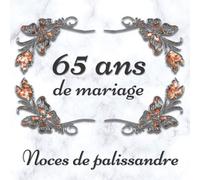 65 ans de mariage Noces de palissandre: Livre d’or personnalisé - Anniversaire de mariage - 72 pages pour les Félicitations