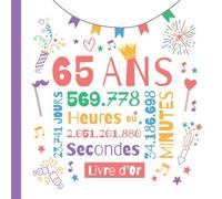 65 ans - Livre d'Or: Décoration pour le 65ème anniversaire - 65 ans - Cadeau pour homme ou femme & déco d'anniversaire - Livre pour les félicitations et photos des invités