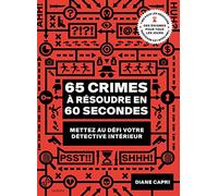 65 crimes à résoudre en 60 secondes: Mettez au défi votre détective intérieur