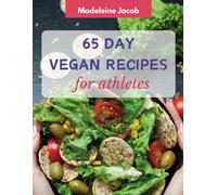 65 Day Vegan Recipes For Athletes: A Cookbook For Athletes