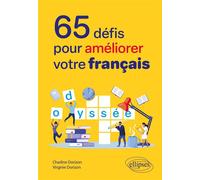 65 défis pour améliorer votre français Orthographe, conjugaison, grammaire, vocabulaire - Charline Dorizon - Ellipses - broché - Méthode de langue