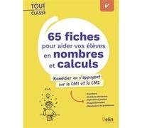 65 fiches pour aider vos élèves en nombres et calculs Bertrand Cortial (Auteur), Lionel Lambotte (Auteur), Denis Souman (Auteur)