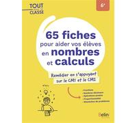 65 fiches pour aider vos élèves en nombres et calculs Remédier en s'appuyant sur le CM1 et le CM2 - Bertrand Cortial - Belin Éducation - broché - Guide