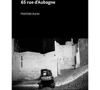 65 rue d'Aubagne Mathilde Aurier (Auteur)
