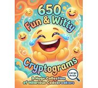 650 Fun & Witty Large Print Cryptogram Jokes: A Huge Collection of Hilarious Codebreakers for Adults & Seniors to Make You Laugh & Keep Your Mind Sharp
