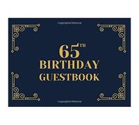 65th Birthday Guestbook: A Keepsake Sign In Book For Guests At A 65 Year Old Birthday Party. Black And Gold Art Deco Cover