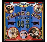 Frank & Joe Show,the - 66 2/3