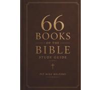 66 Books of the Bible Study Guide: A Journey Through God’s Word