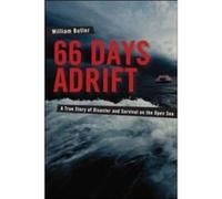 66 Days Adrift: A True Story of Disaster and Survival on the Open Sea Butler, William, Butler William (Auteur)