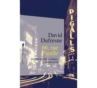 66, rue Pigalle - De Piaf à La Mano Negra, un siècle punk - David Dufresne - La découverte - Poche - Monographie