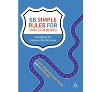 66 Simple Rules for Entrepreneurs: A Roadmap for Improved Performance