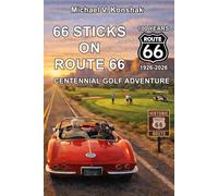 66 STICKS ON ROUTE 66: CENTENNIAL GOLF ADVENTURE