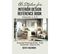 66 Styles for Interior Design Reference Book Volume 1 A-C: Interior Design Reference Book 66 Styles Fully Explained