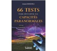 66 Tests pour développer vos capacités paranormales Jacques Mandorla (Auteur)