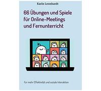 66 Übungen Und Spiele Für Online-Meetings Und Fernunterricht