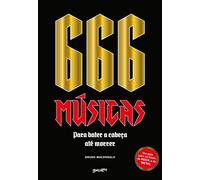 666 músicas para você bater a cabeça até morrer um guia para os hinos do rock e do metal - Bruno MacDonald - Editora Belas-Letras - ebook (ePub) - Livre
