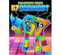 67 Brainrot Coloring Book: Your Favourite Viral Meme Characters Coloring Pages Of Iconic Brainrot For Kids, Teens to Color, Relax, and Be Creative