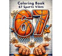 67 Coloring Book - 6-7 Sports Vibes Six Seven Meme for Kids Ages 5-12 - Basketball, Baseball, Soccer, American Football, Ice Hockey, Tennis, Volleyball