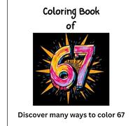 67 Coloring Book: So many ways to color 67