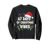 67 Days of Christmas Vibes Six Seven Christmas 67 Meme Sweatshirt
