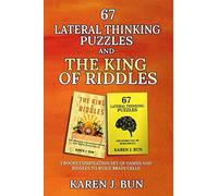 67 Lateral Thinking Puzzles And The King Of Riddles