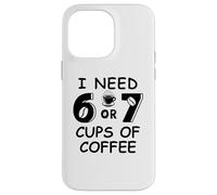 67 Meme Teacher 6 7 Coffee Cups Need Six Seven Coffee Mom 67 Coque pour iPhone 14 Pro Max