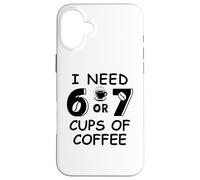 67 Meme Teacher 6 7 Coffee Cups Need Six Seven Coffee Mom 67 Coque pour iPhone 16 Plus