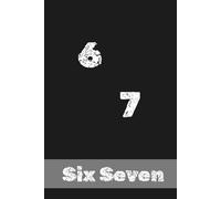 67 Notebook - For Notes That Make No Sense: Six Seven Meme Compositional Notebook for School, Work, College or Journals. 6 by 9 inches. 140 Pages