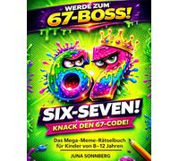 67 SIX-SEVEN! Das Mega-Meme-Rätselbuch für Kinder von 8-12 Jahren: Rätselbuch mit stundenlangem Spaß ganz ohne Bildschirm - ein ideales Geschenk für smarte Kids