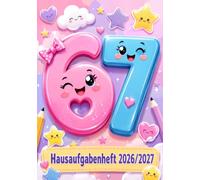 67 SIX SEVEN Hausaufgabenheft 2026/2027 Mädchen Grundschule | DIN A5, mit Datum: Schülerkalender für die 1. bis 4. Klasse - Schulplaner mit ... und Notenübersicht | Motiv Nr. 03