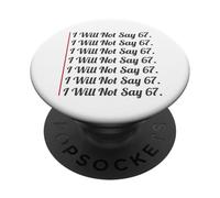 67 - Soixante-Sept Chiffres ne diront Pas 67 mème Six Sept mème PopSockets PopGrip Adhésif