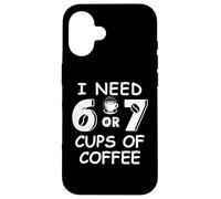 67 Teacher 6 7 Mom Coffee I Need Six Seven Coffee Cups Funny Coque pour iPhone 16