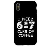 67 Teacher 6 7 Mom Coffee I Need Six Seven Coffee Cups Funny Coque pour iPhone X/XS