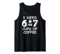 67 Teacher 6 7 Mom Coffee I Need Six Seven Coffee Cups Funny Débardeur
