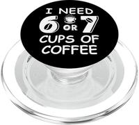 67 Teacher 6 7 Mom Coffee I Need Six Seven Coffee Cups Funny PopSockets PopGrip pour MagSafe
