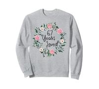 67 Years Loved Men Women Floral 67 Year Old 67th Birthday Sweatshirt
