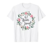 67 Years Loved Men Women Floral 67 Year Old 67th Birthday T-Shirt