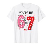 67 You are The 6 to My 7 Scale of 1-5 You're a 6-7 Valentine T-Shirt