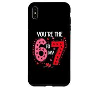 67 You're The 6 to My 7 Scale of 1-5 You are a 6-7 Valentine Coque pour iPhone XS Max